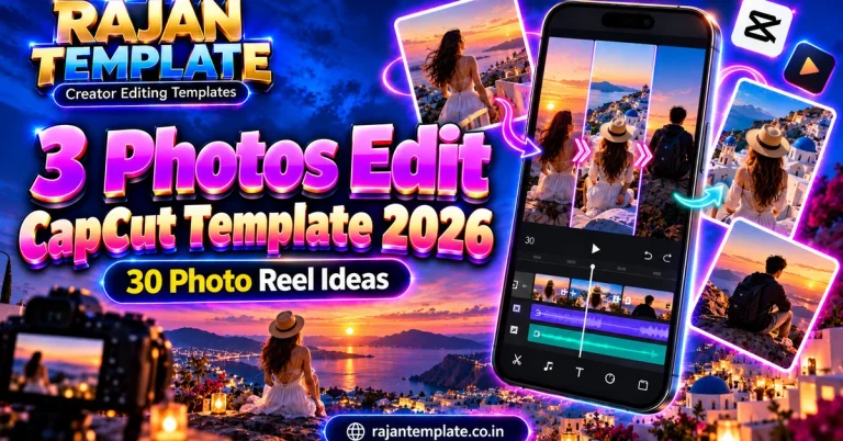 3 Photos Edit CapCut Template 2026: 30 Photo Reel Ideas