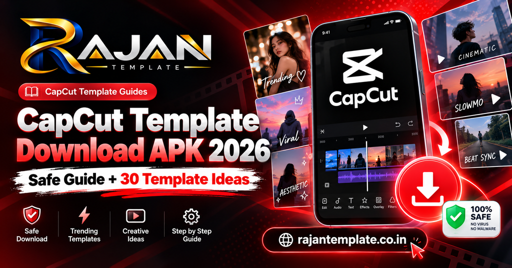 CapCut Template Download APK 2026 Safe Guide + 30 Template Ideas