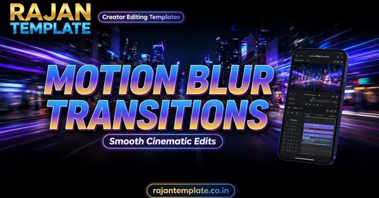 CapCut Motion Blur Transition Template: Smooth Cinematic Edits